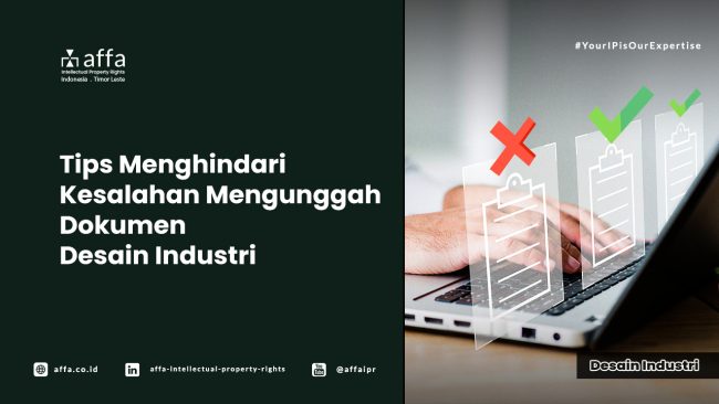Tips Menghindari Kesalahan Mengunggah Dokumen Desain Industri - AFFA IPR