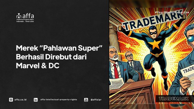 Merek Pahlawan Super Berhasil Direbut dari Marvel dan DC - AFFA IPR