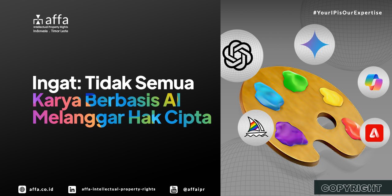 Ingat: Tidak Semua Karya Berbasis AI Melanggar Hak Cipta - AFFA IPR