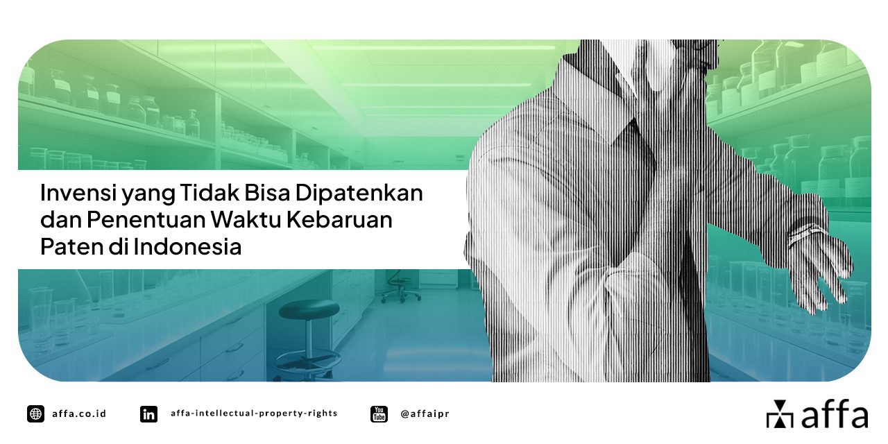 Invensi yang Tidak Bisa Dipatenkan dan Penentuan Waktu Kebaruan Paten di Indonesia - AFFA IPR