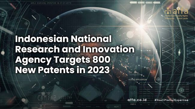 Indonesian National Research and Innovation Agency Targets 800 New Patents in 2023 affa.co.id global Indonesian-National-Research-and-Innovation-Agency-Targets-800-New-Patents-in-2023-affa-global