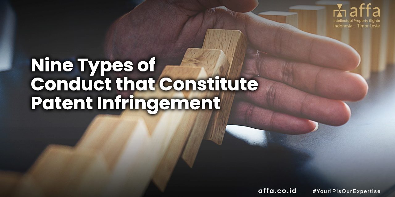 Nine Types of Conduct that Constitute Patent Infringement affa.co.id global Nine-Types-of-Conduct-that-Constitute-Patent-Infringement-affa-global