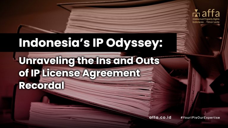 Indonesias-IP-Odyssey-Unraveling-the-Ins-and-Outs-of-IP-License-Agreement-Recordal-affa-global
