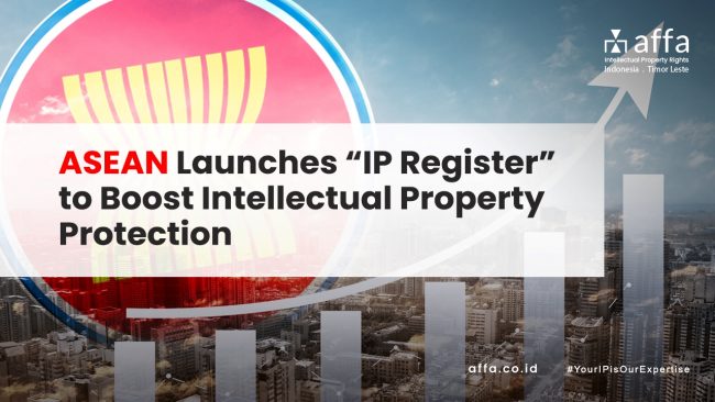 ASEAN Launches IP Register to Boost Intellectual Property Protection affa.co.id global ASEAN-Launches-IP-Register-to-Boost-Intellectual-Property-Protection-affa-global