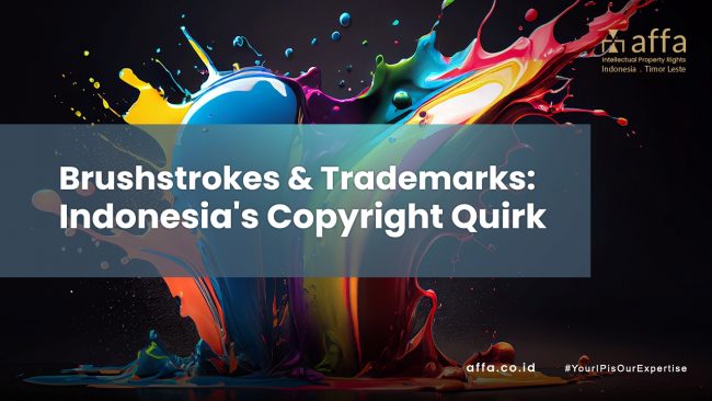 Brushstrokes & Trademarks Indonesia’s Copyright Quirk affa.co.id Brushstrokes-Trademarks-Indonesias-Copyright-Quirk-affa