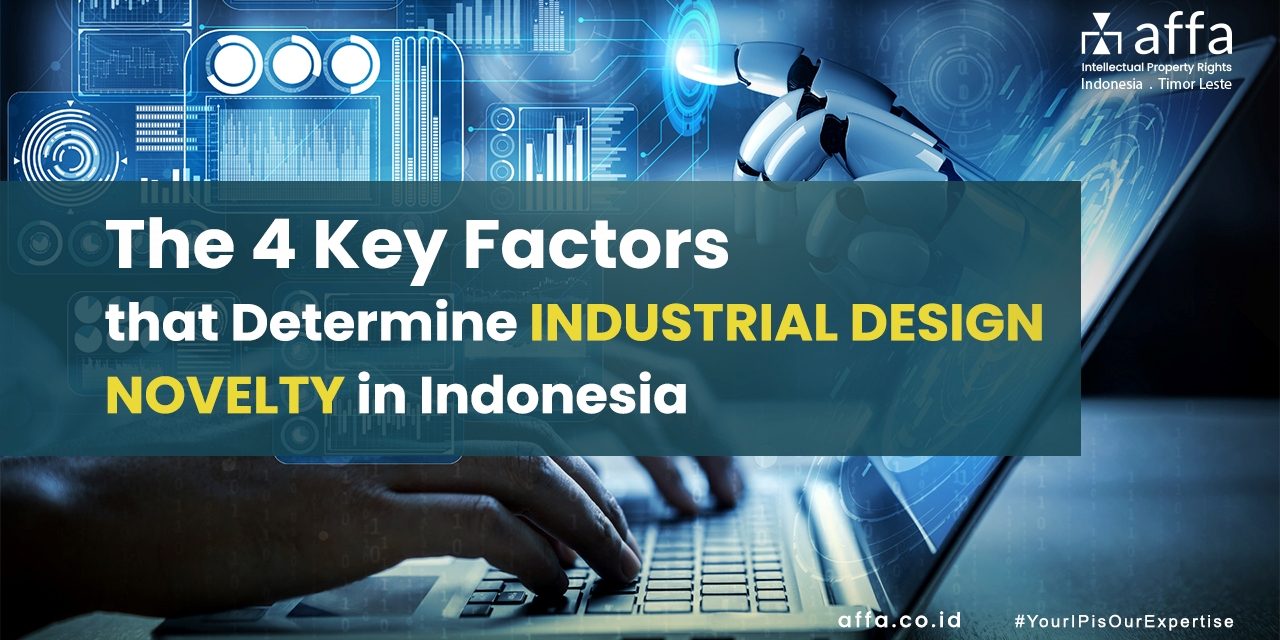 The 4 Key Factors that Determine Industrial Design Novelty in Indonesia affa.co.id global The-4-Key-Factors-that-Determine-Industrial-Design-Novelty-in-Indonesia-affa-global