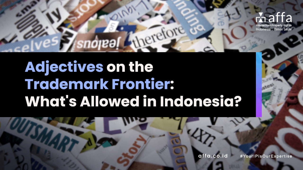 Adjectives-on-the-Trademark-Frontier-Whats-Allowed-in-Indonesia-affa