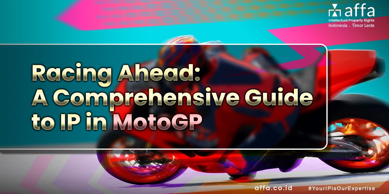 Racing Ahead A Comprehensive Guide to IP in MotoGP affa.co.id global Racing-Ahead-A-Comprehensive-Guide-to-IP-in-MotoGP-affa-global
