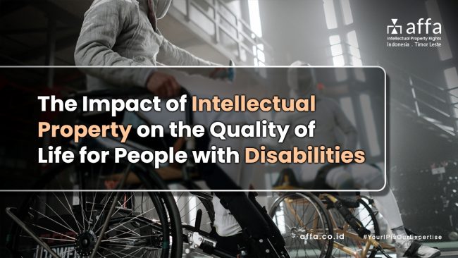 The Impact of Intellectual Property On The Quality Of Life For People With Disabilities affa.co.id global The-Impact-Of-Intellectual-Property-On-The-Quality-Of-Life-For-People-With-Disabilities-affa-global