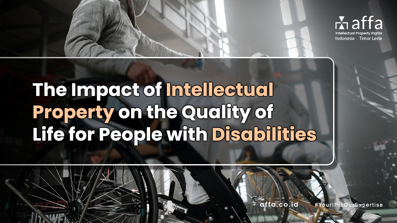 The-Impact-Of-Intellectual-Property-On-The-Quality-Of-Life-For-People-With-Disabilities-affa-global