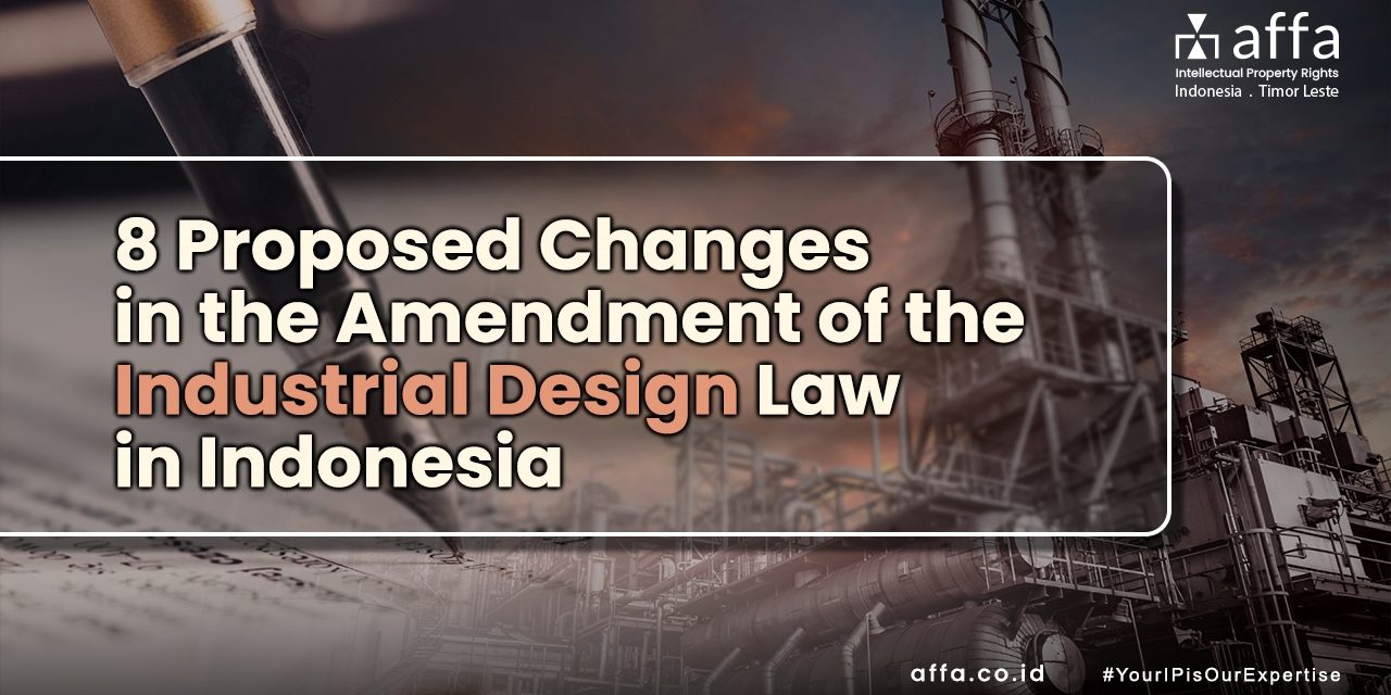 8-Proposed-Changes-in-the-Amendment-of-the-Industrial-Design-Law-in-Indonesia-affa-global