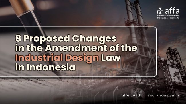 8 Proposed Changes in the Amendment of the Industrial Design Law in Indonesia affa.co.id global 8-Proposed-Changes-in-the-Amendment-of-the-Industrial-Design-Law-in-Indonesia-affa-global