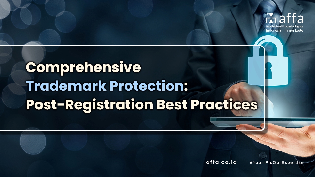 Comprehensive Trademark Protection: Post-Registration Best Practices ...