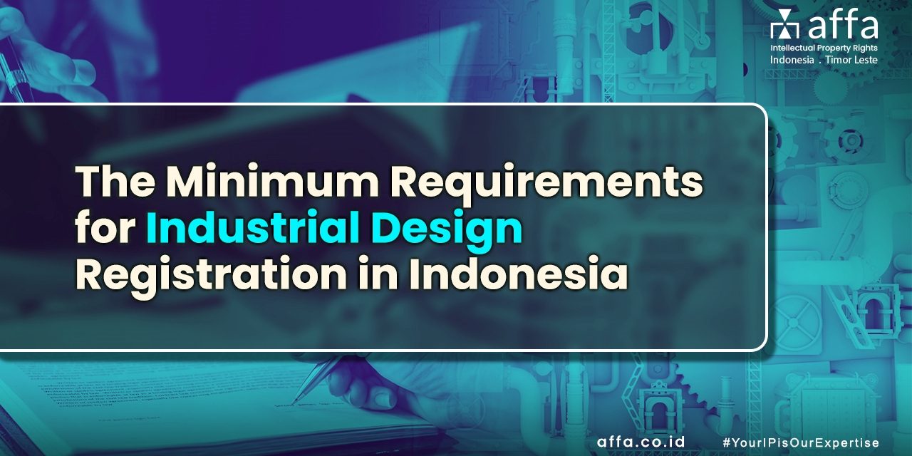 The Minimum Requirements for Industrial Design Registration in Indonesia affa.co.id global The-Minimum-Requirements-for-Industrial-Design-Registration-in-Indonesia-affa-global