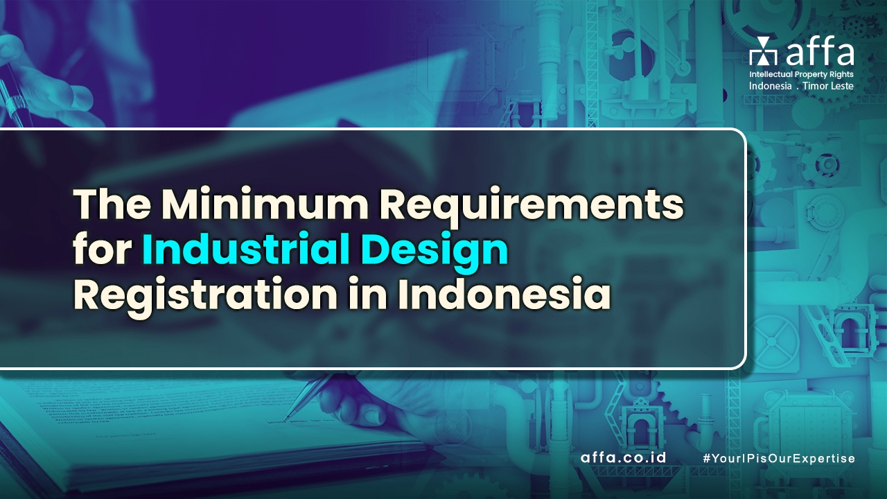 The-Minimum-Requirements-for-Industrial-Design-Registration-in-Indonesia-affa-global