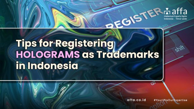 Tips for Registering Holograms as Trademarks in Indonesia affa.co.id global Tips-for-Registering-Holograms-as-Trademarks-in-Indonesia-affa-global