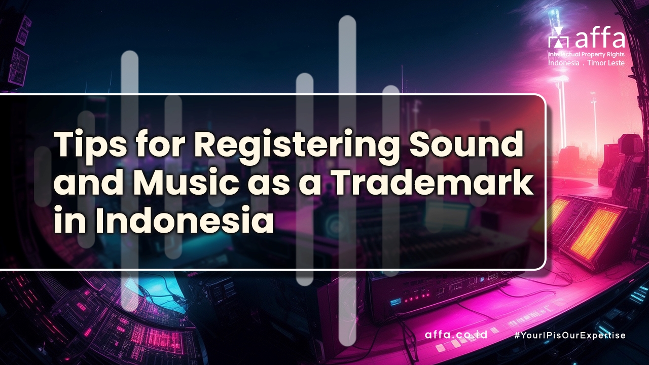 Tips-for-Registering-Sound-and-Music-as-a-Trademark-in-Indonesia-affa-global