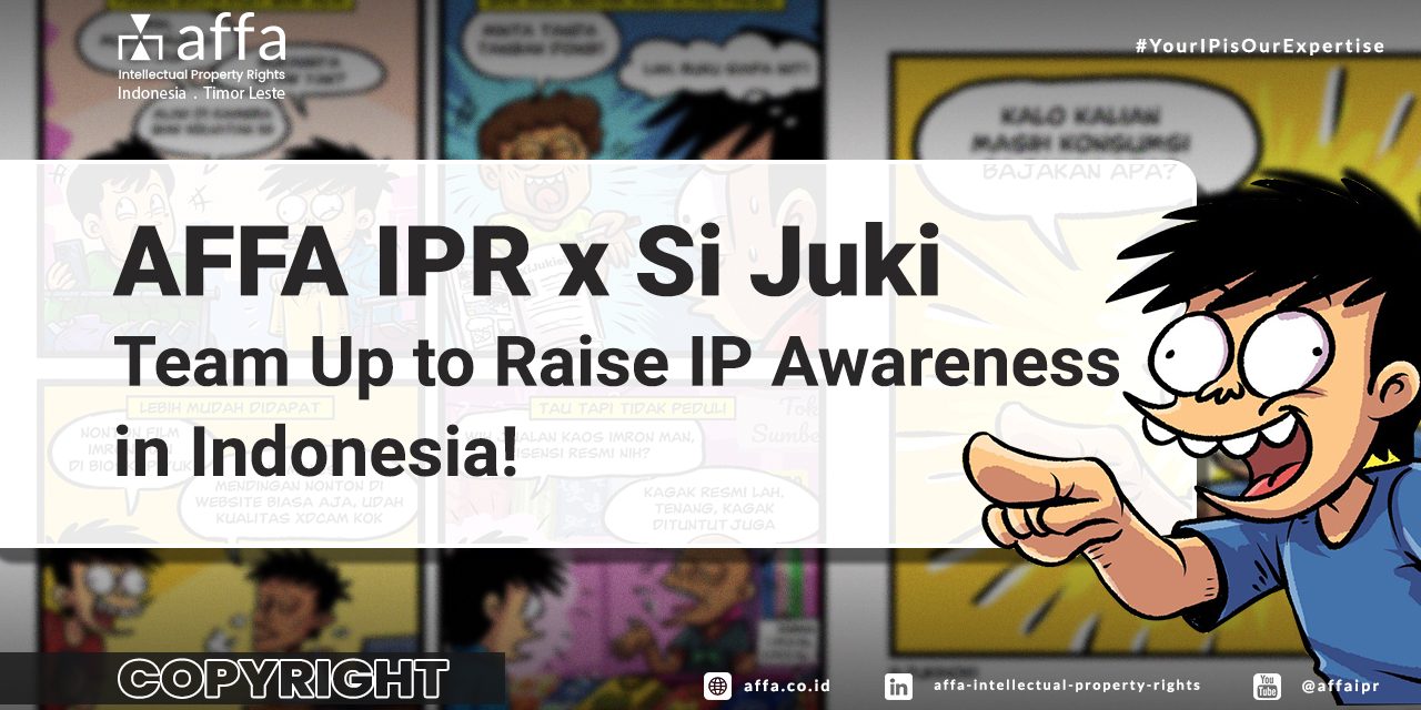 AFFA-IPR-Si-Juki-Team-Up-to-Raise-IP-Awareness-in-Indonesia AFFA IPR Si Juki Team Up to Raise IP Awareness in Indonesia