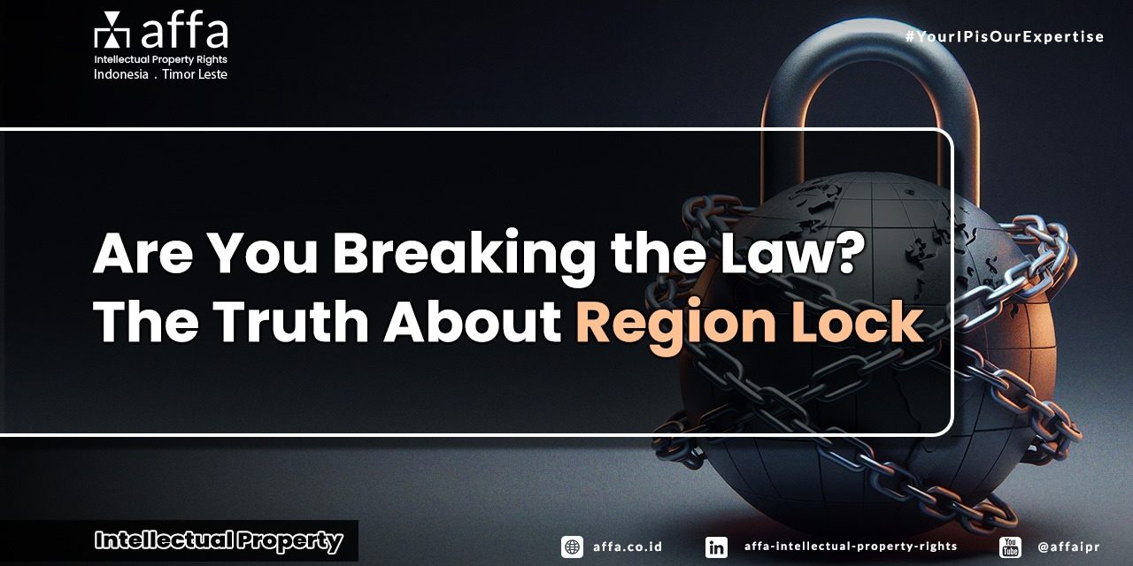 Are You Breaking the Law? The Truth About Region Lock - AFFA IPR