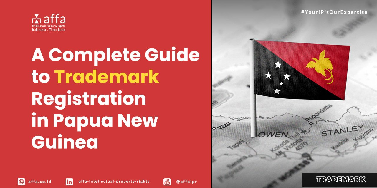 a-complete-guide-to-trademark-registration-in-papua-new-guinea-affa A Complete Guide to Trademark Registration in Papua New Guinea - AFFA IPR