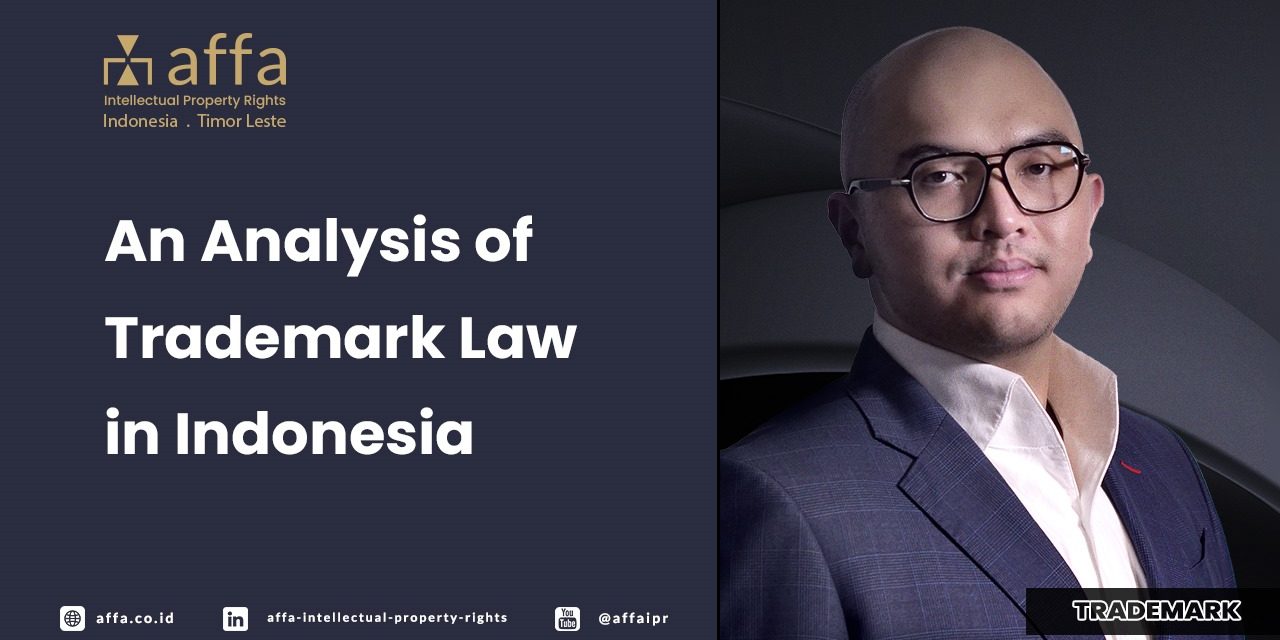 An Analysis of Trademark Law in Indonesia – AFFA Intellectual Property ...