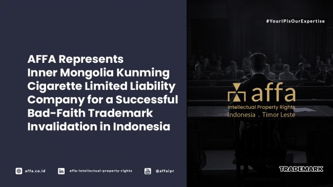 affa-represents-inner-mongolia-kunming-cigarette-limited-liability-company-for-a-successful-bad-faith-trademark-invalidation-in-indonesia AFFA Represents Inner Mongolia Kunming Cigarette Limited Liability Company for a Successful Bad-Faith Trademark Invalidation in Indonesia - AFFA IPR