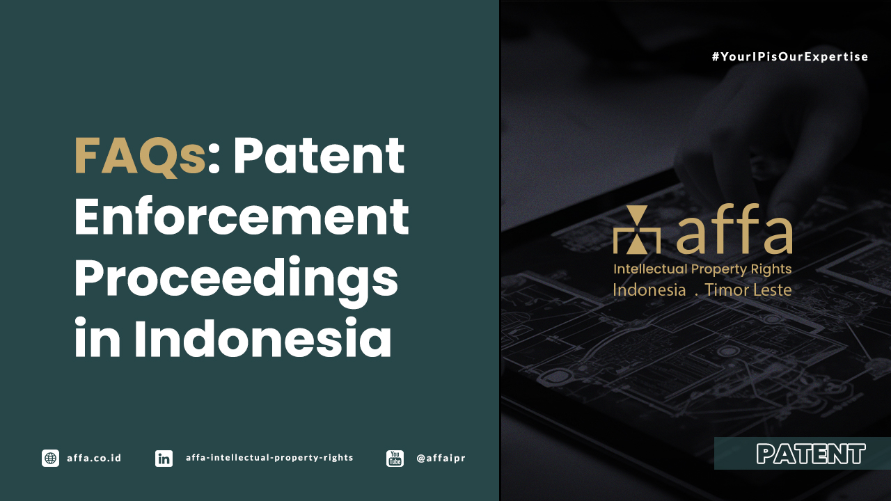 FAQs: Patent Enforcement Proceedings in Indonesia - AFFA IPR