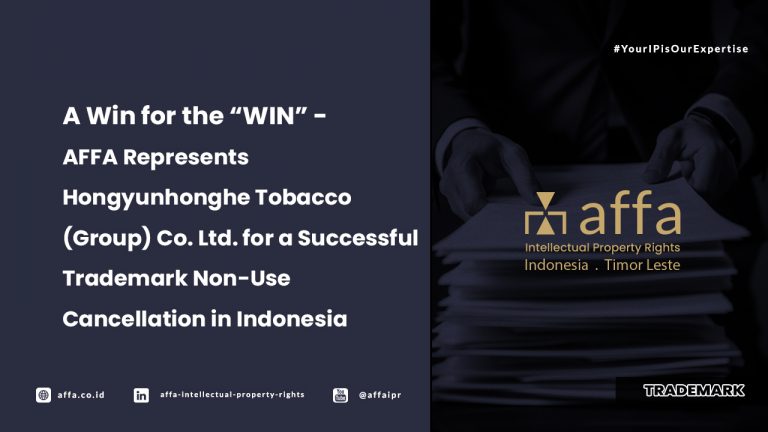 A Win for the WIN - AFFA Represents Hongyunhonghe Tobacco for a Successful Trademark Non-Use Cancellation in Indonesia
