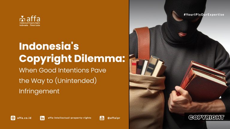 Indonesia's Copyright Dilemma: When Good Intentions Pave the Way to (Unintended) Infringement - AFFA IPR