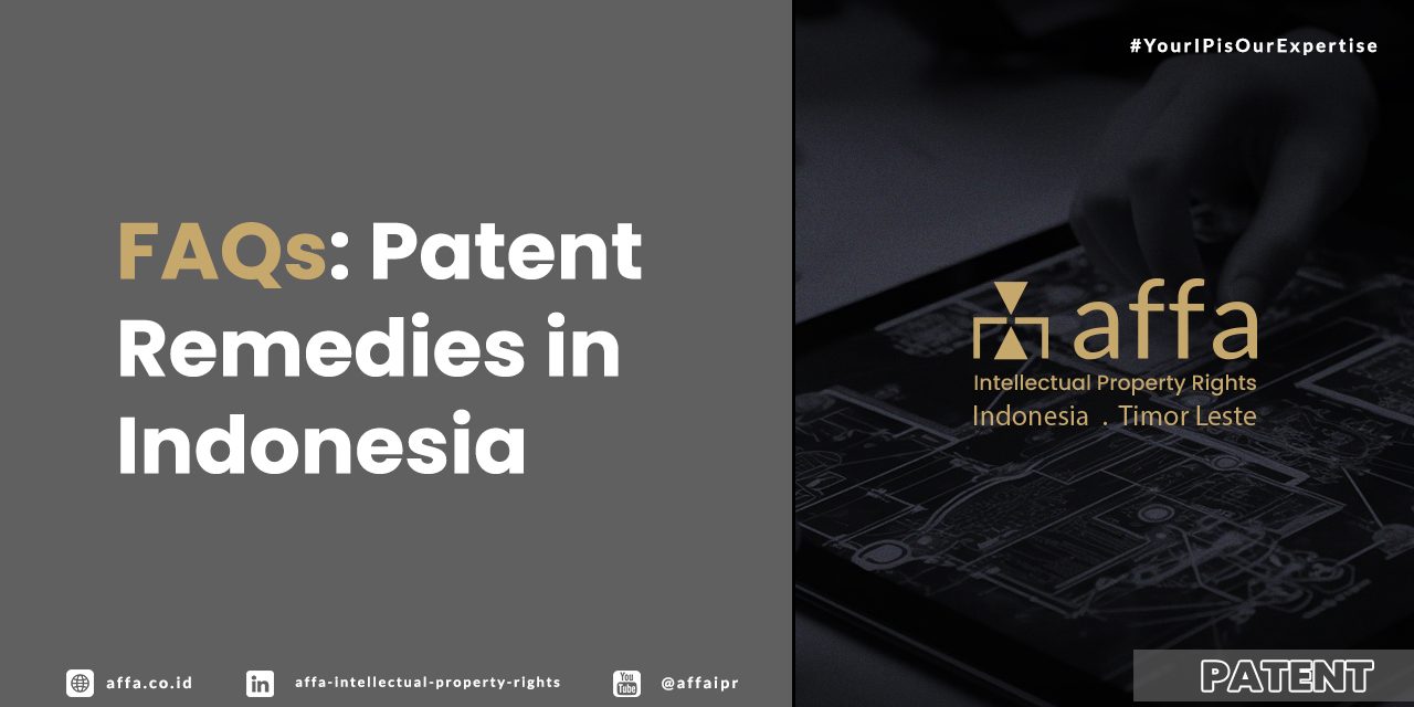 faqs-patent-remedies-in-indonesia-affa FAQs: Patent Remedies in Indonesia - AFFA IPR