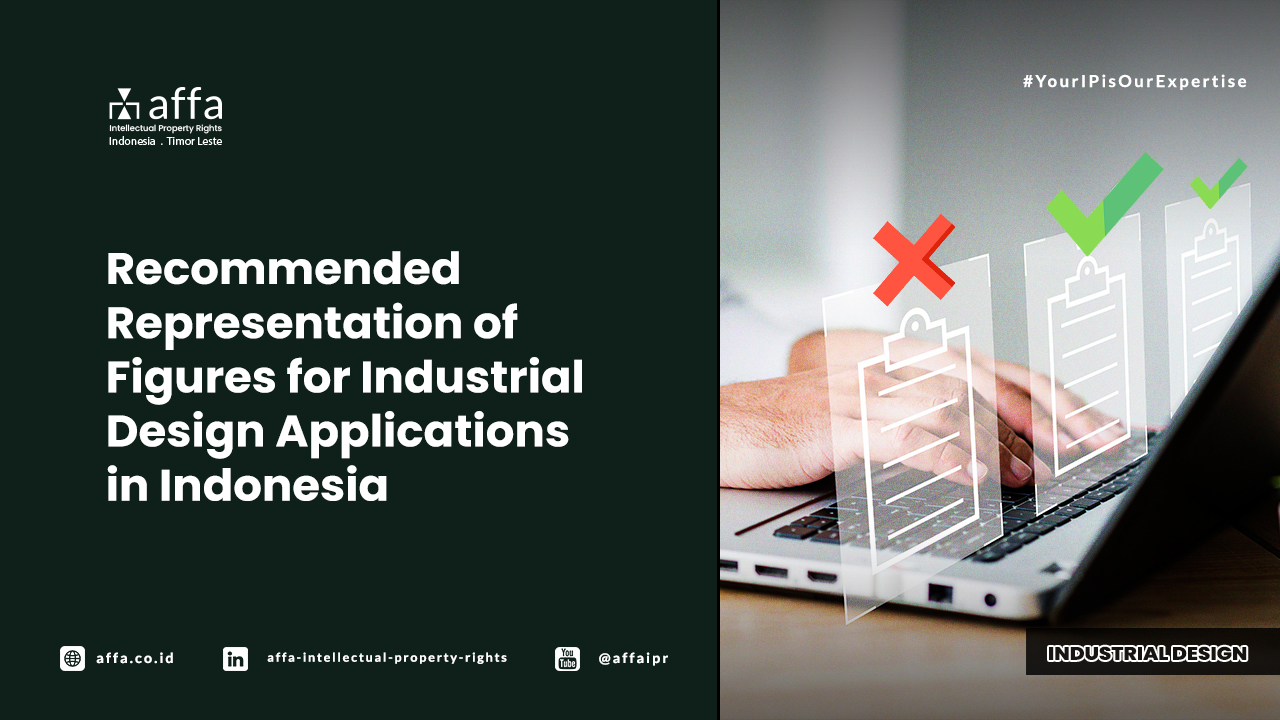 Recommended Representation of FIgures for Industrial Deisgn Applications in Indonesia - AFFA IPR