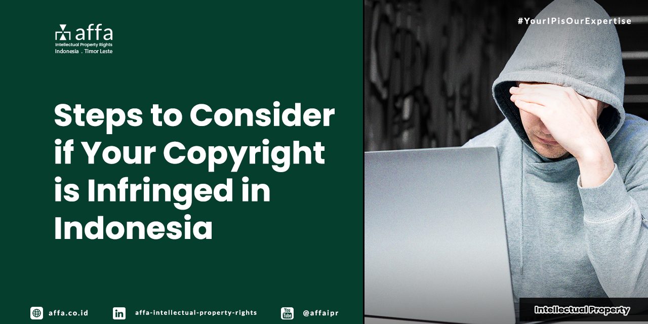 steps-to-consider-if-your-copyright-is-infringed-in-Indonesia-affa Steps to Consider if Your Copyright is Infringed in Indonesia - AFFA IPR