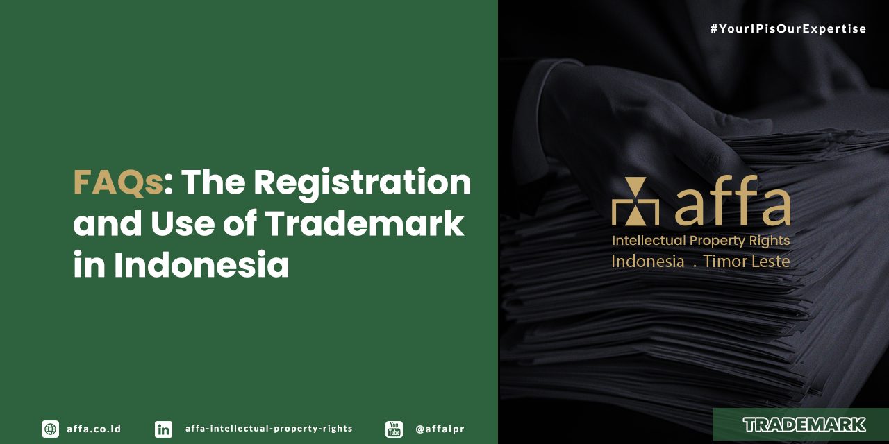 faqs-the-registration-and-use-of-trademark-in-indonesia-affa FAQs: The Registration and Use of Trademark in Indonesia - AFFA IPR