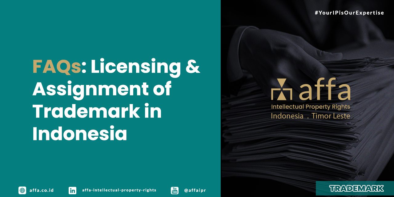 faqs-licensing-and-assignment-of-trademark-in-indonesia-affa FAQs Licensing and Assignment of Trademark in Indonesia - AFFA IPR