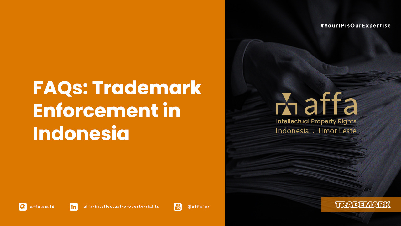 FAQs: Trademark Enforcement in Indonesia - AFFA IPR