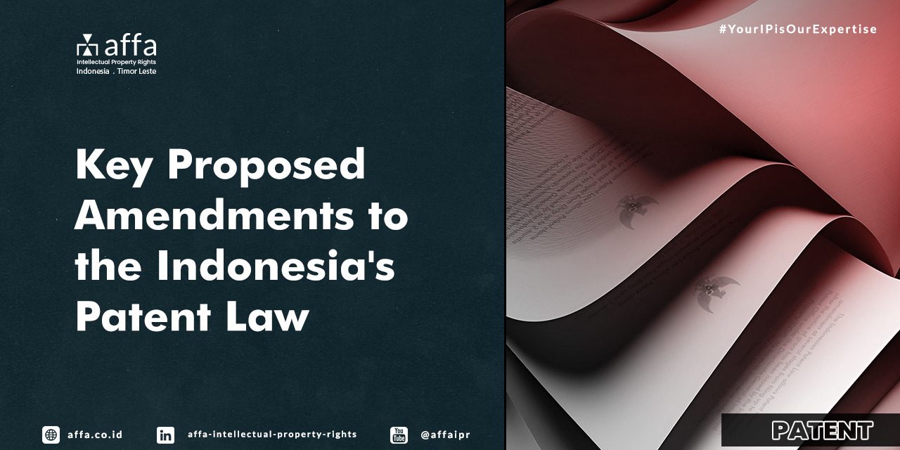 Key Proposed Amendments to the Indonesia's Patent Law - AFFA IPR
