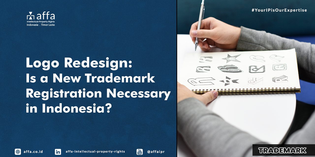 logo-redesign-is-a-new-trademark-registration-necessary-in-indonesia-affa Logo Redesign: Is a New Trademark Registration Necessary in Indonesia? - AFFA IPR