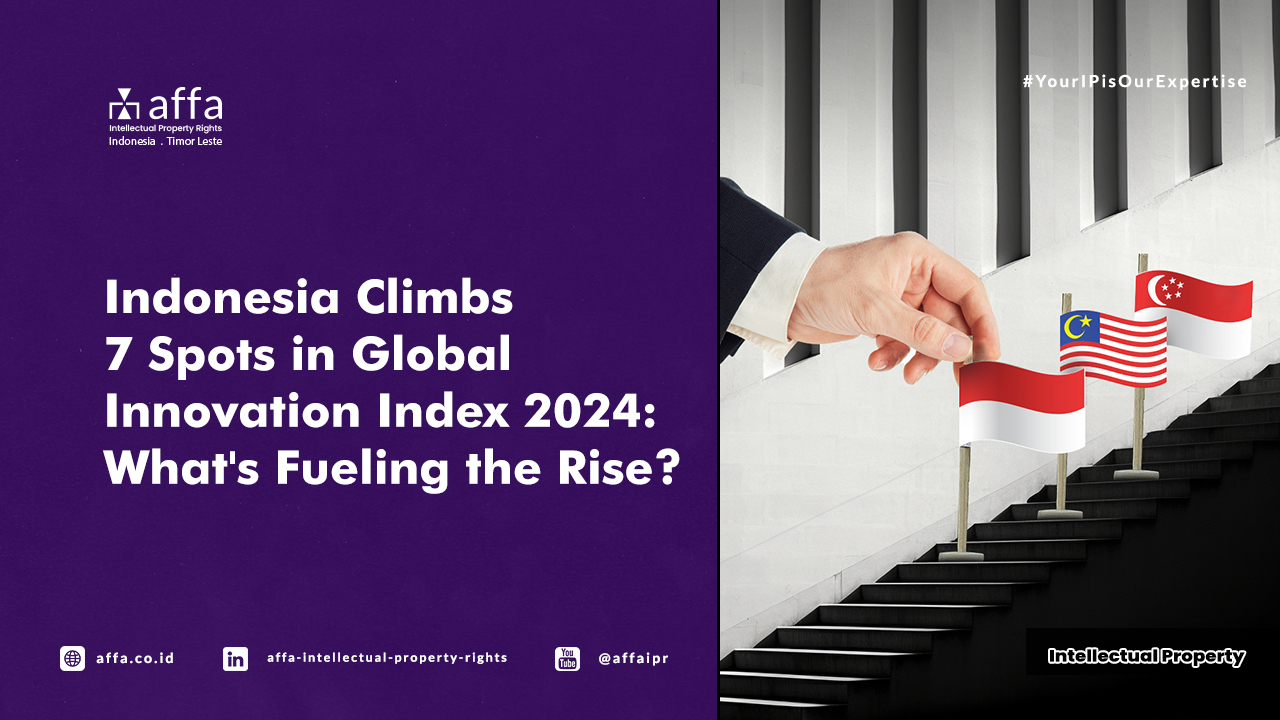 Indonesia Climbs 7 Spots in Global Innovation Index 2024: What's Fueling the Rise? - AFFA IPR