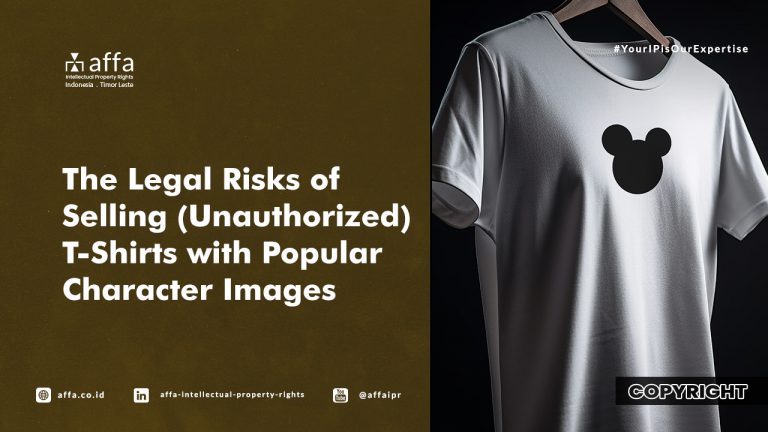 The Legal Risks of Selling (Unauthorized) T-Shirts with Popular Character Images - AFFA IPR