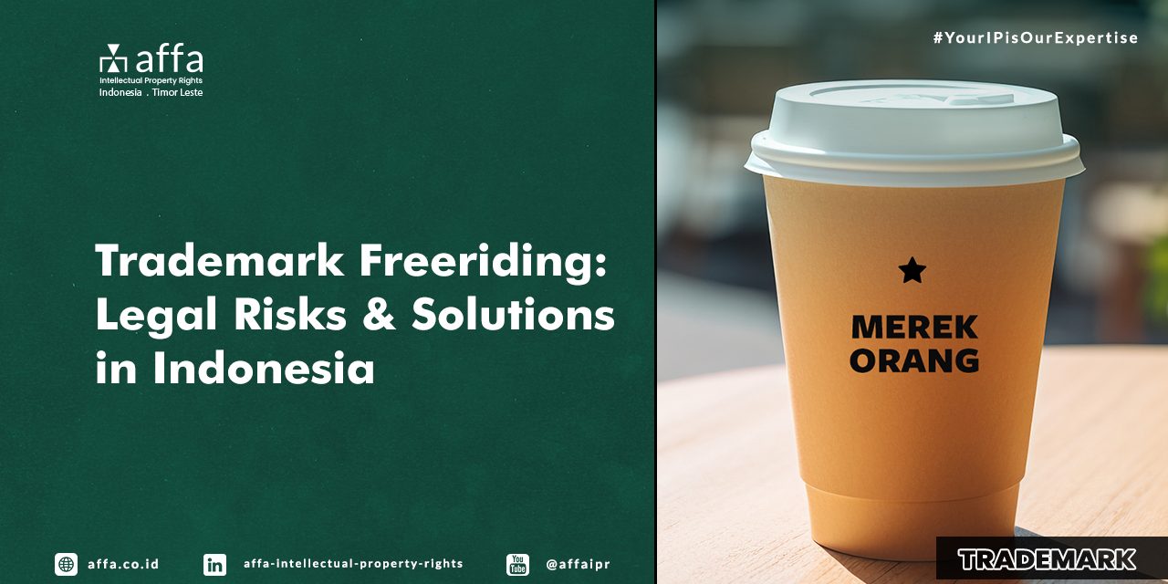 trademark-freeriding-legal-risks-and-solutions-in-indonesia-affa Trademark Freeriding Legal Risks and Solutions in Indonesia - AFFA IPR