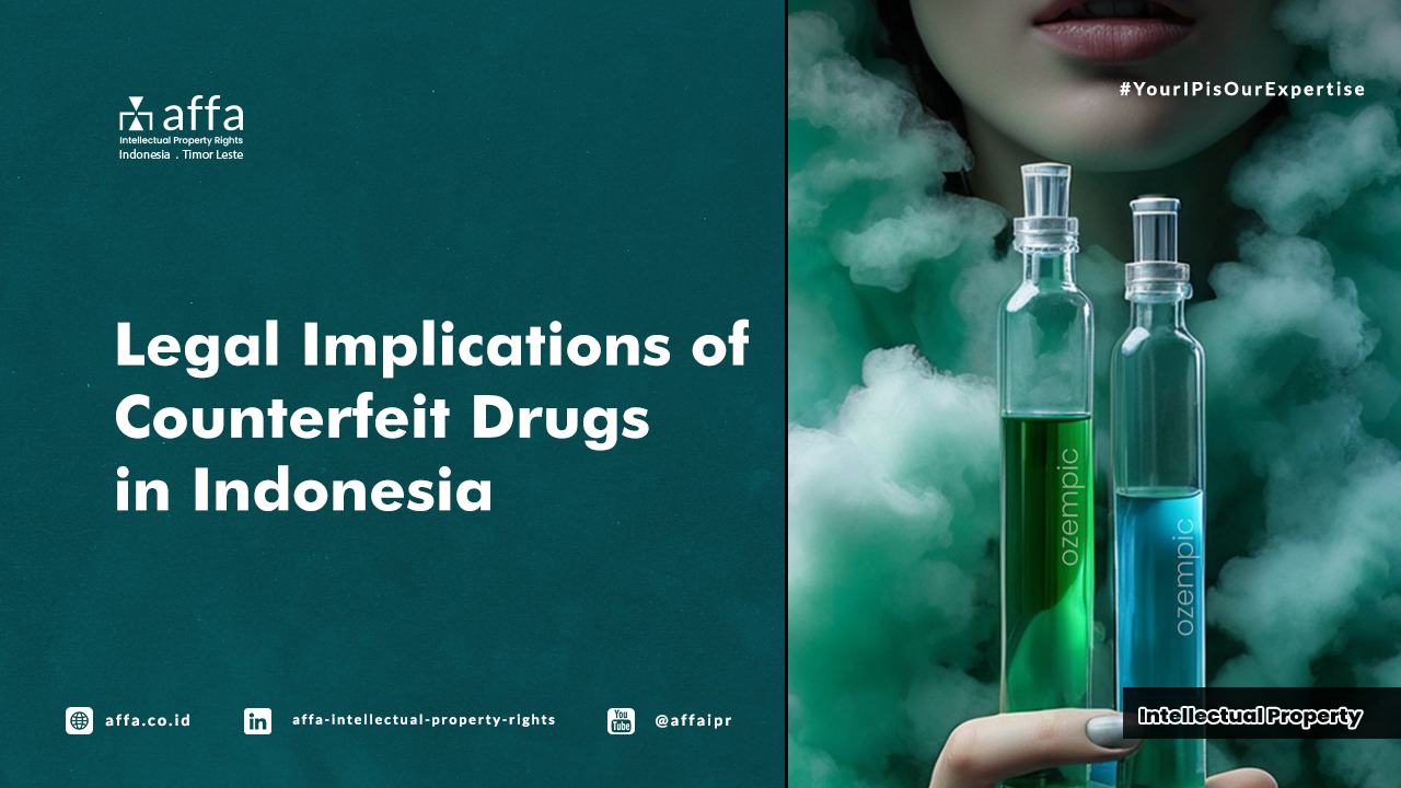 Legal Implications of Couterfeit Drugs in Indonesia - AFFA IPR