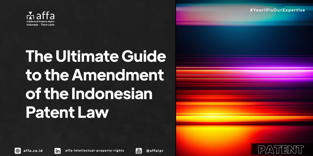 the-ultimate-guide-to-the-amendment-of-the-indonesian-patent-law-affa The Ultimate Guide to the Amendment of the Indonesian Patent Law - AFFA IPR