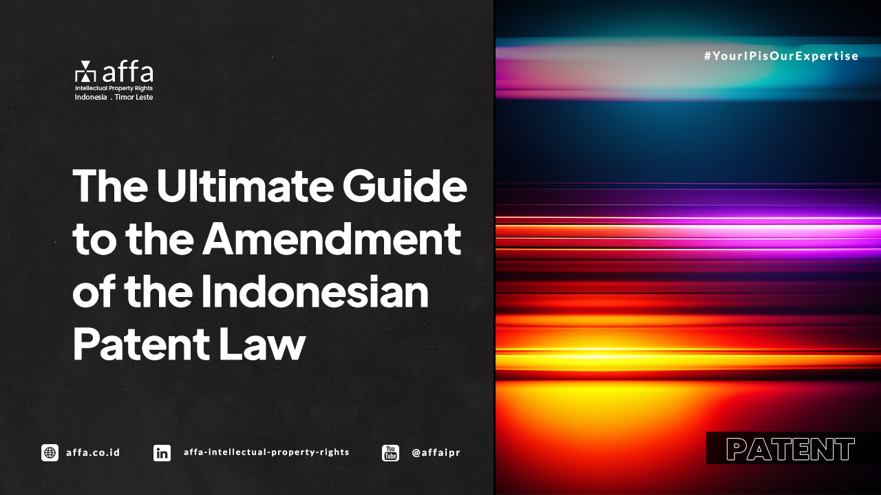 The Ultimate Guide to the Amendment of the Indonesian Patent Law - AFFA IPR