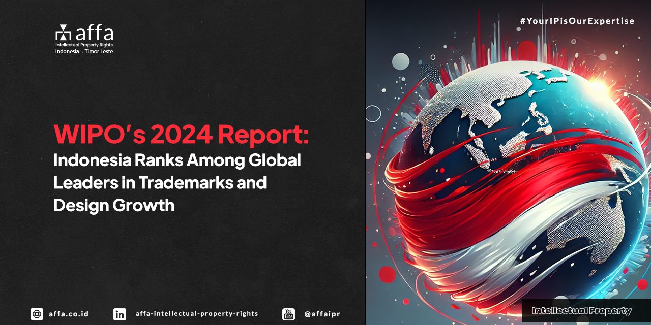 wipo-wipi-2024-indonesia-affa WIPO's 2024 Report: Indonesia Ranks Among Global Leaders in Trademarks and Design Growth - AFFA IPR