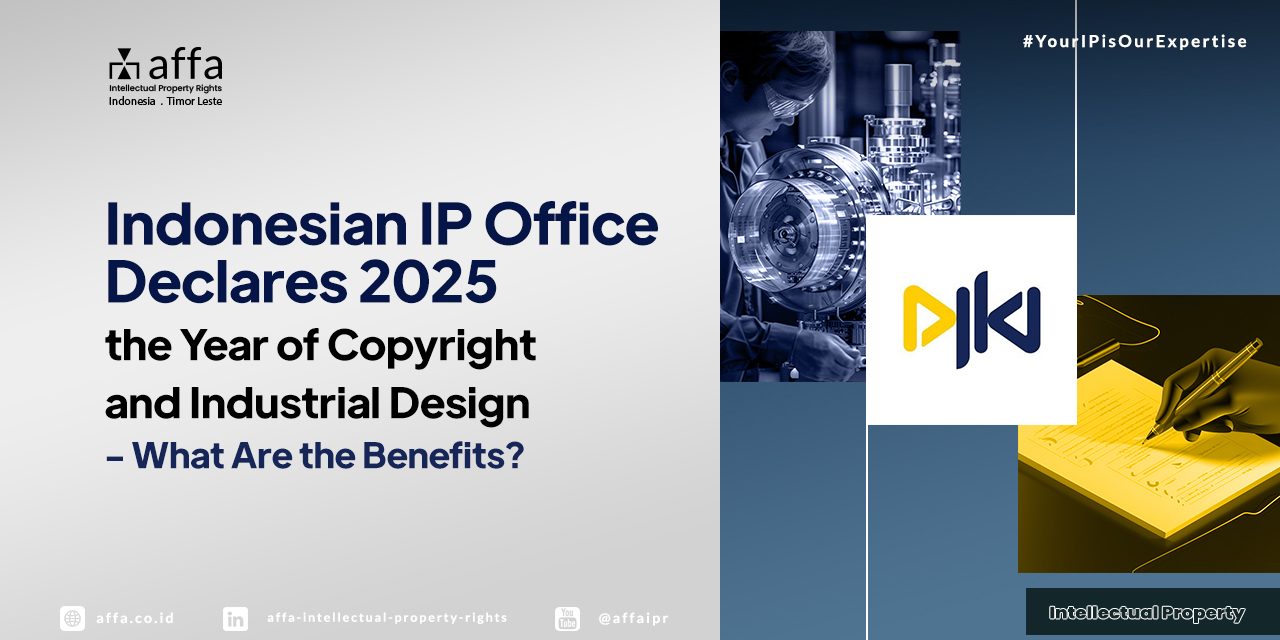 indonesian-ip-office-declares-2025-the-year-of-copyright-and-industrial-design-what-are-the-benefits-affa Indonesian IP Office Declares 2025 the Year of Copyright and Industrial Design - What Are the Benefits? - AFFA IPR