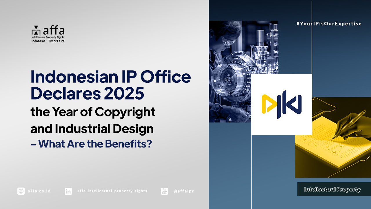 Indonesian IP Office Declares 2025 the Year of Copyright and Industrial Design - What Are the Benefits? - AFFA IPR