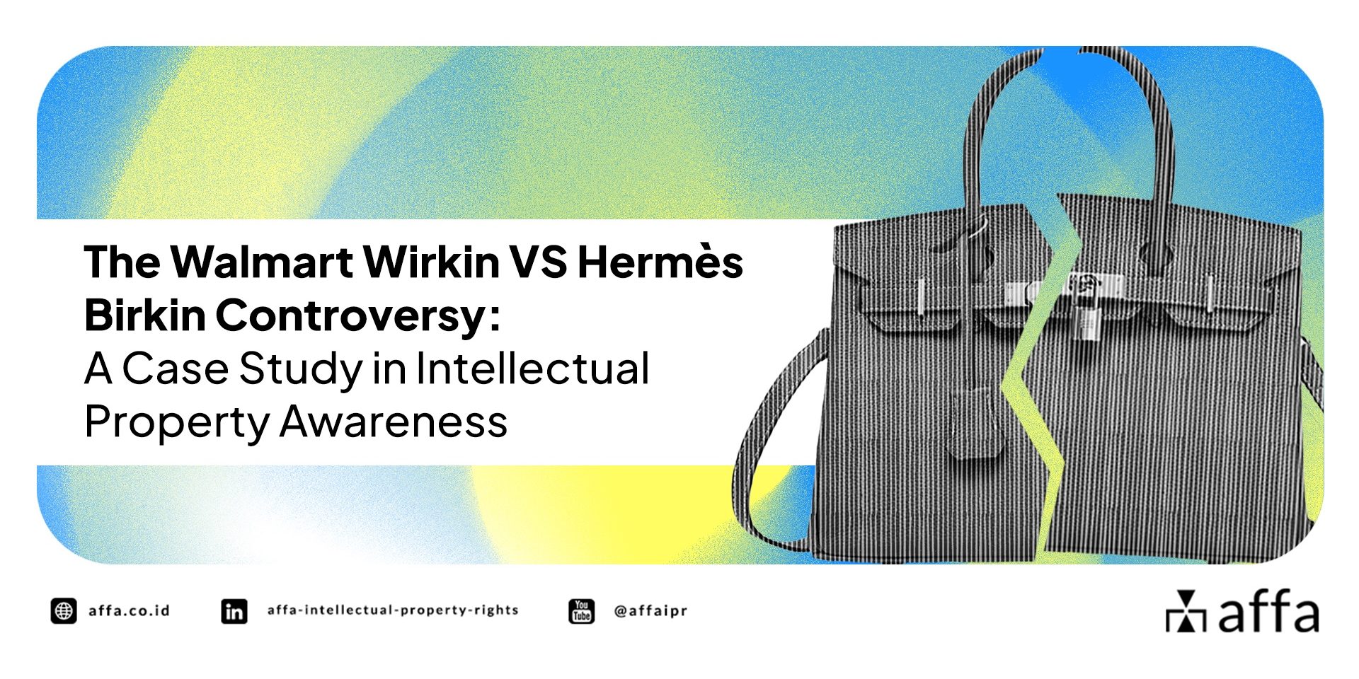 the-walmart-wirkin-vs-hermes-birkin-controversy-a-case-study-in-intellectual-property-awareness-affa The Walmart Wirkin VS Hermes Birkin Controversy: A Case Study in Intellectual Property Awareness - AFFA IPR