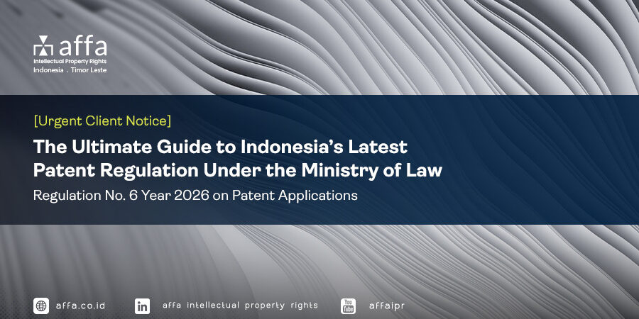 The Ultimate Guide to Indonesia’s Latest Patent Regulation Under the Ministry of Law Regulation No. 6 Year 2026 on Patent Applications - AFFA IPR