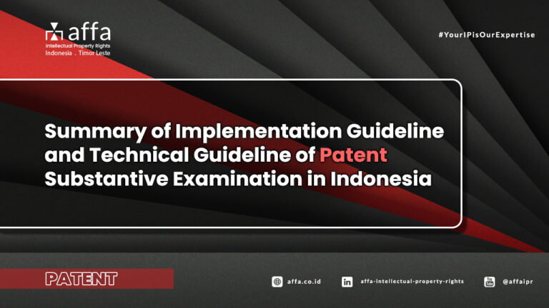 Summary of Implementation Guideline and Technical Guideline of Patent Substantive Examination in Indonesia