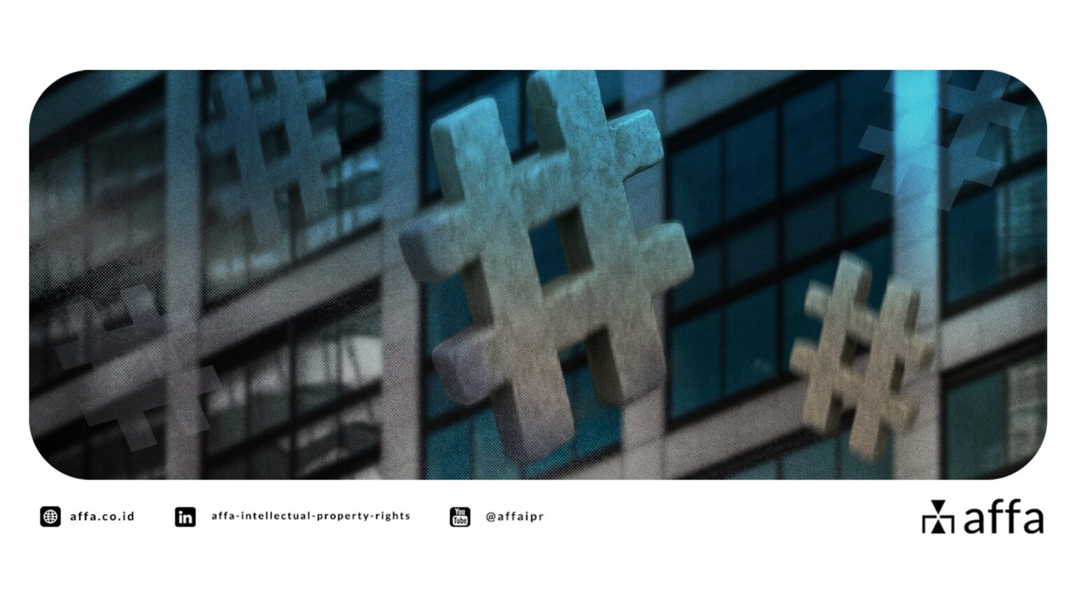 Can a “Hashtag” Be Registered as a Trademark in Indonesia? - AFFA IPR